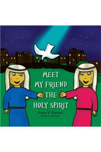 Meet My Friend The Holy Spirit