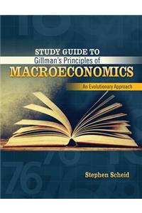 Study Guide to Gillman's Principles of Macroeconomics