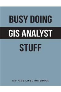 Busy Doing GIS Analyst Stuff