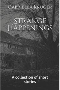 Strange Happenings