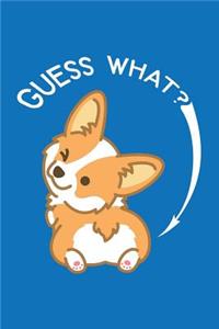 Guess What Corgi Butt Journal