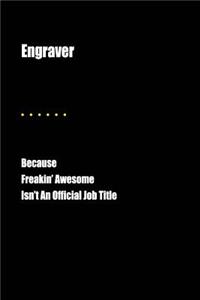 Engraver Because Freakin' Awesome Isn't an Official Job Title