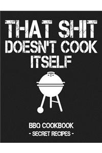 That Shit Doesn't Cook Itself