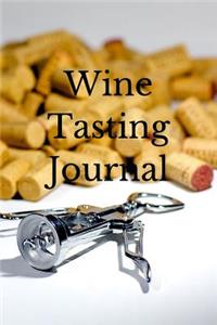 Wine Tasting Journal: Record and Analyze Your Wine Tasting Experiences