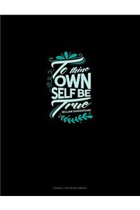 To Thine Own Self Be True