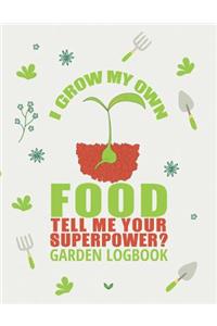 I Grow My Own Food. Tell Me Your Superpower