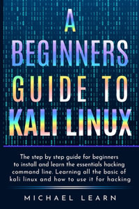 A Beginners Guide to Kali Linux