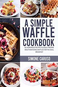 A Simple Waffle Cookbook