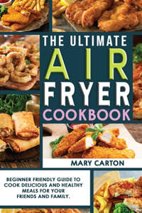 The Ultimate Air Fryer Cookbook