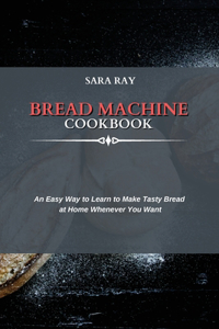 Bread Machine Cookbook