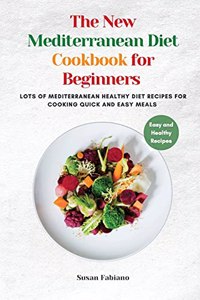 The New Mediterranean Diet Cookbook for Beginners