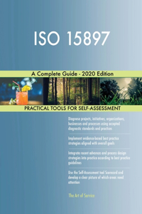 ISO 15897 A Complete Guide - 2020 Edition