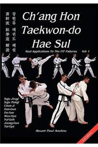 Ch'ang Hon Taekwon-do Hae Sul - Real Applications To The ITF Patterns
