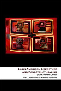 Latin American Literature and Post-structuralism