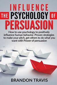 Influence the Psychology of Persuasion