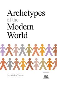 Archetypes of the Modern World
