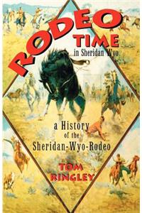Rodeo Time in Sheridan Wyo