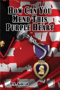 How Can You Mend This Purple Heart