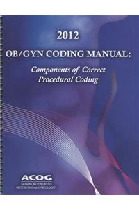 OB/GYN Coding Manual: Components of Correct Procedural Coding