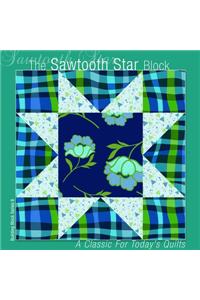 The Sawtooth Star Block: A Classic for Today's Quilts