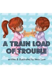 A Train Load of Trouble