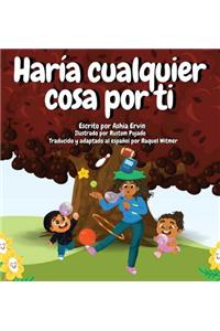 Haría cualquier cosa por ti