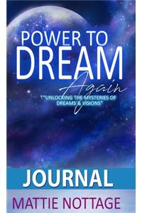 The Power to Dream Again Journal
