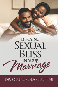 Enjoying Sexual Bliss in Your Marriage