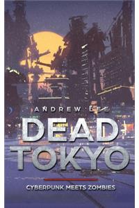 Dead Tokyo: Cyberpunk Meets Zombies