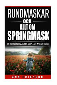 Rundmaskar & allt om springmask