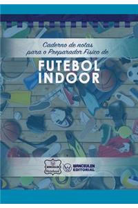Caderno de notas para o Preparador Físico de Futebol Indoor