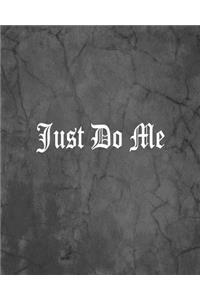 Just Do Me
