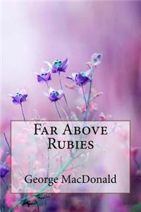 Far Above Rubies George MacDonald