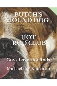 Butch's Hound Dog Hot Rod Club