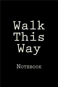 Walk This Way