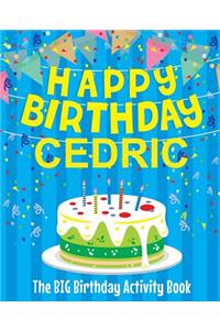 Happy Birthday Cedric - The Big Birthday Activity Book