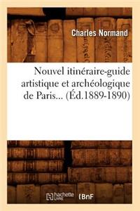Nouvel Itinéraire-Guide Artistique Et Archéologique de Paris (Éd.1889-1890)