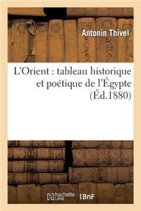 L'Orient: Tableau Historique Et Poétique de l'Égypte