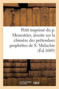 Petit Imprimé Du P. Menestrier, Jésuite Sur La Chimère Des Prétendues Prophéties de S. Malachie