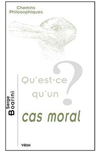 Qu'est-Ce Qu'un Cas Moral?