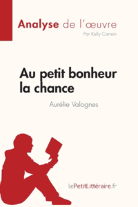 Au petit bonheur la chance d'Aurélie Valognes (Analyse de l'oeuvre)