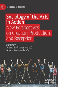 Sociology of the Arts in Action