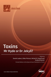 Toxins: Mr Hyde or Dr Jekyll?