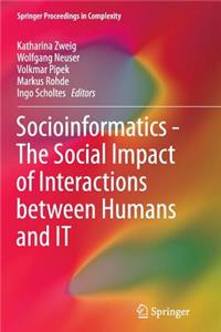 Socioinformatics - The Social Impact of Interactions Between Humans and It