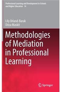 Methodologies of Mediation in Professional Learning