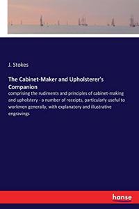 The Cabinet-Maker and Upholsterer's Companion