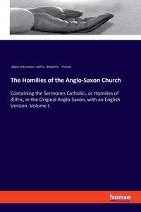 The Homilies of the Anglo-Saxon Church