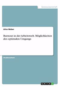 Burnout in der Arbeitswelt. Möglichkeiten des optimalen Umgangs