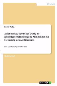 Asset-backed-securities (ABS) als gesamtgeschäftsbezogene Maßnahme zur Steuerung des Ausfallrisikos