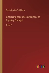 Diccionario geografico-estadistico de España y Portugal